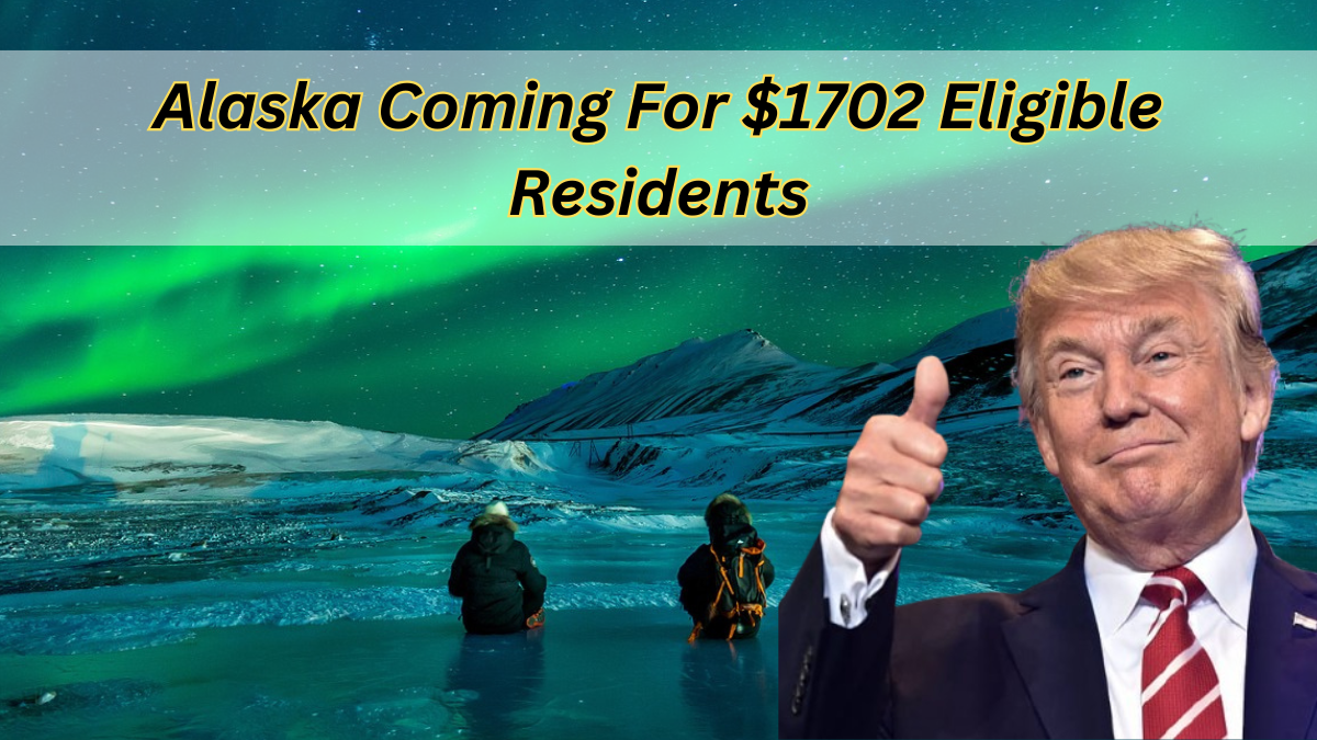 2025 Checks Alaska Stimulus: Check Alaska Coming For $1702 Eligible Residents