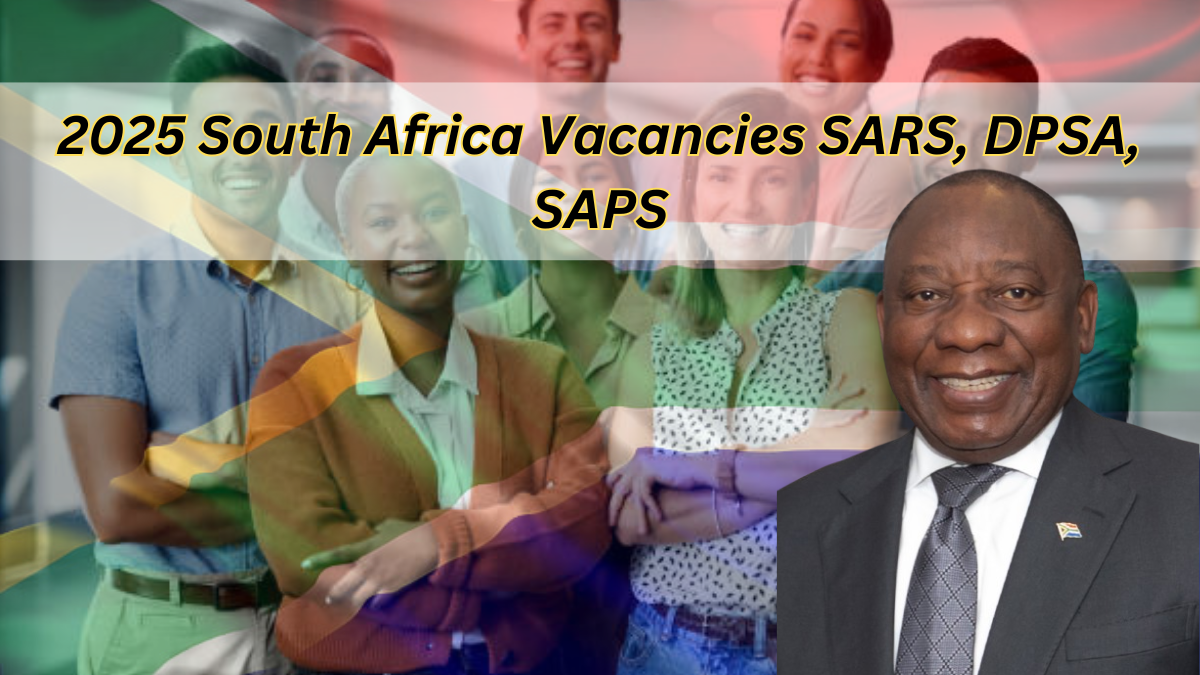 2025 South Africa Vacancies SARS, DPSA, SAPS: Labour Department Recruitment & Latest Jobs