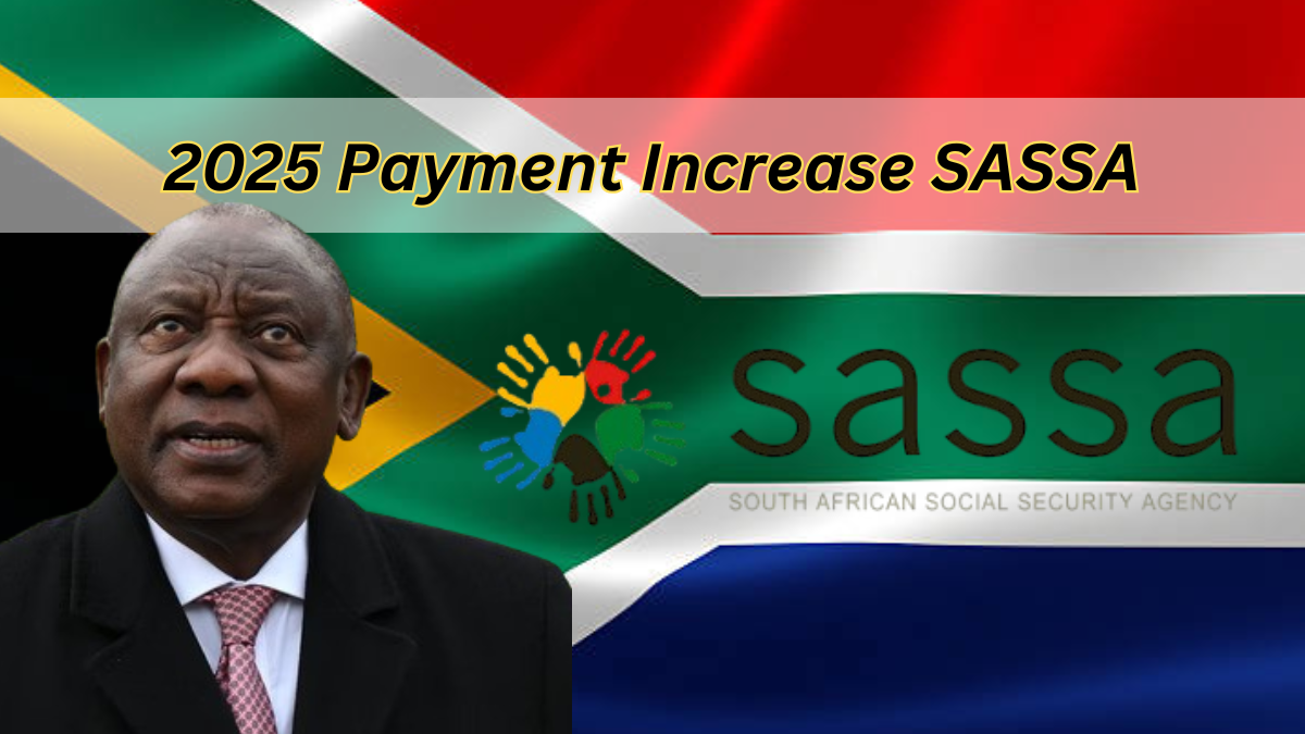 2025 Payment Increase SASSA: Chances & SASSA Grants Future Of Increase In 2024