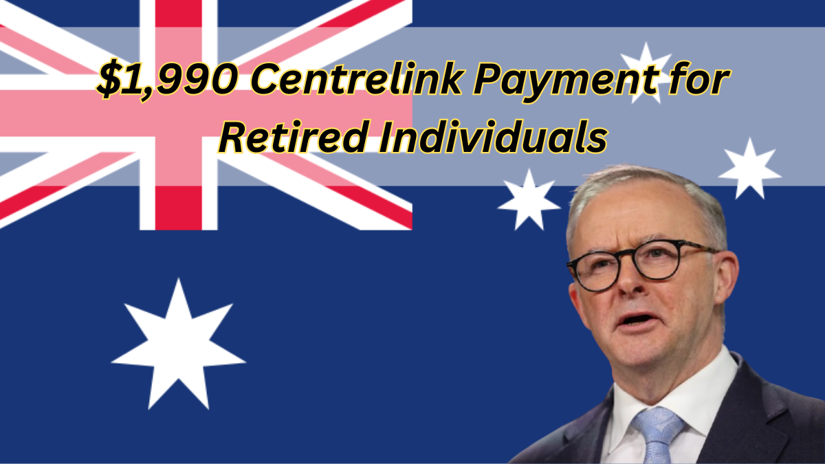 $1,990 Centrelink Payment for Retired Individuals: Check Payout Date & Eligibility