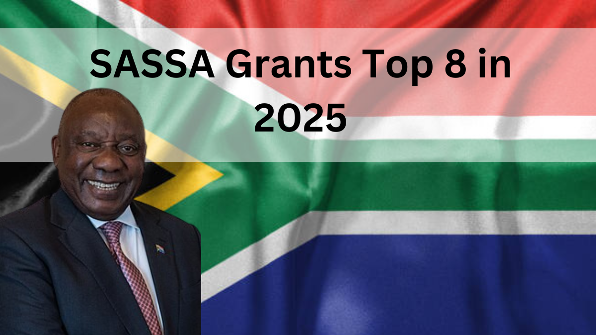 SASSA Grants Top 8 in 2025, Check Out F Which One You Qualify For!