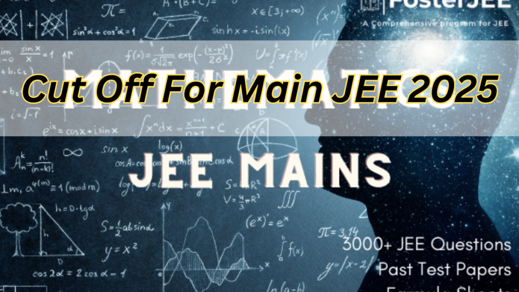 Cut Off For Main JEE 2025: Details For Passing Marks for Gen, OBC, SC, ST