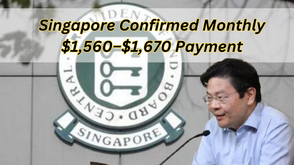 Singapore Confirmed Monthly $1,560–$1,670 Payment: Check Out Dates & Criteria