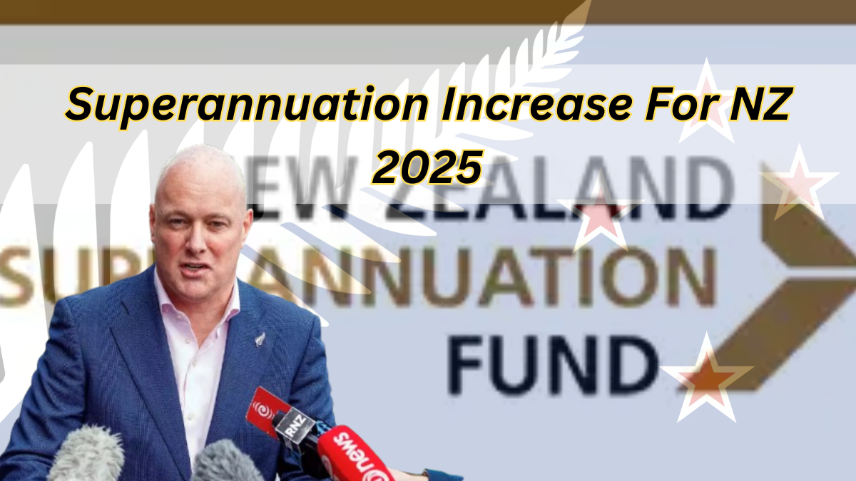 Superannuation Increase For NZ 2025: Benefit Increase For New Zealand 2025 Check Eligibility & Payment Dates