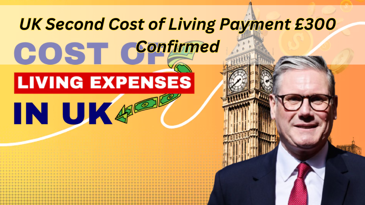 UK Second Cost of Living Payment £300 Confirmed between These Dates