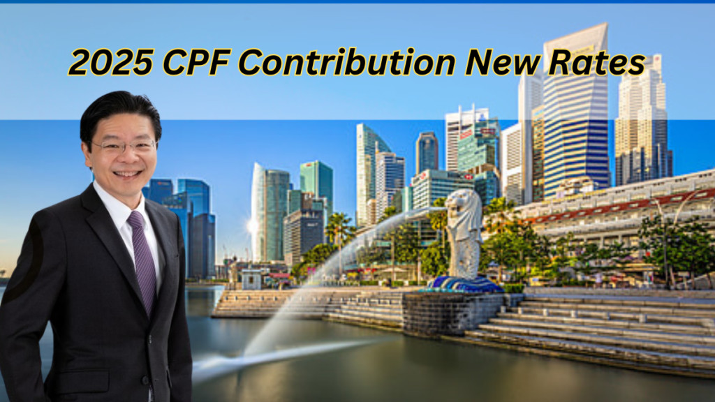 2025 CPF Contribution New Rates: Check the Updated Contribution Amount Changes