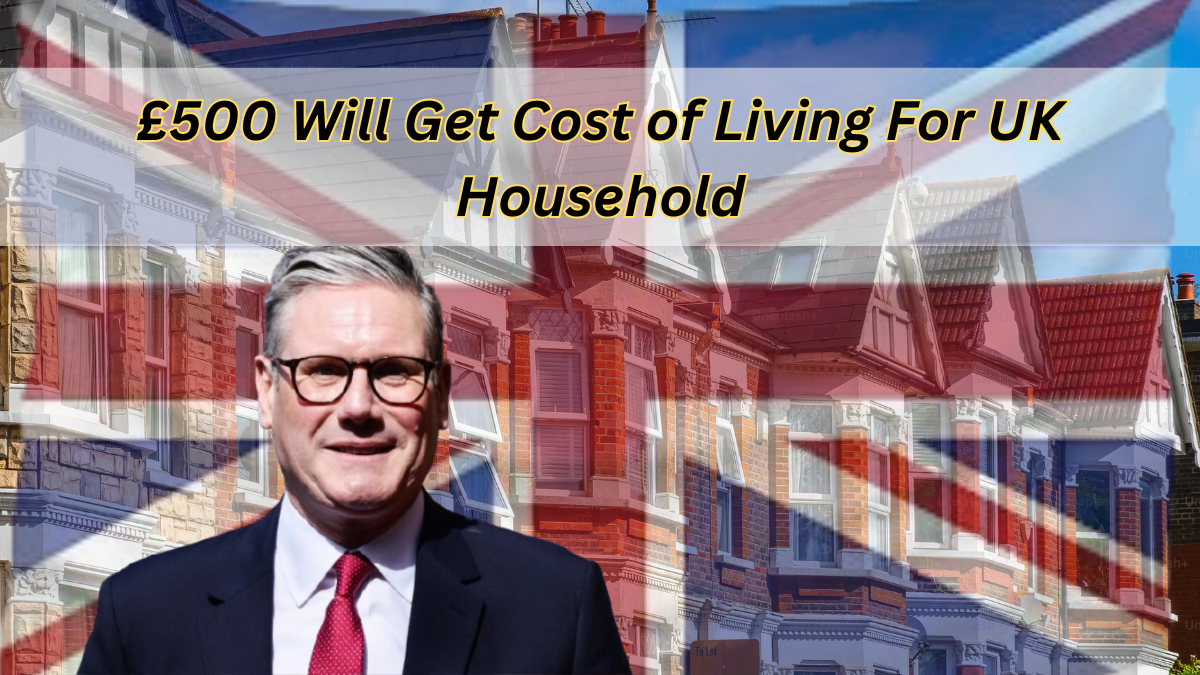 £500 Will Get Cost of Living For UK Household– Check Out Eligibility Criteria!