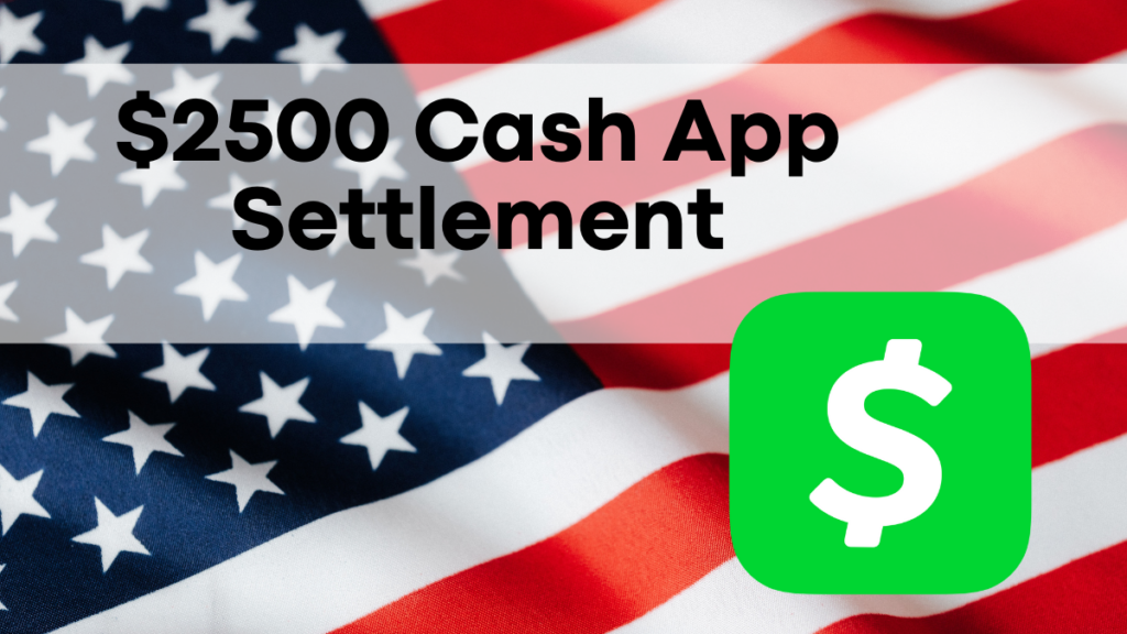 How to Receive Your $2500 Cash App Settlement This Month – Class Action Payment Info