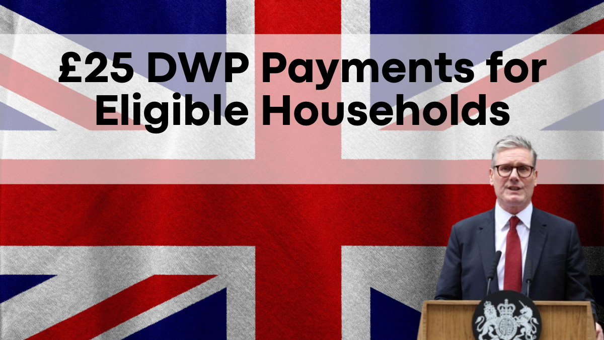 £25 DWP Payments for Eligible Households, Arriving Soon in Bank Accounts