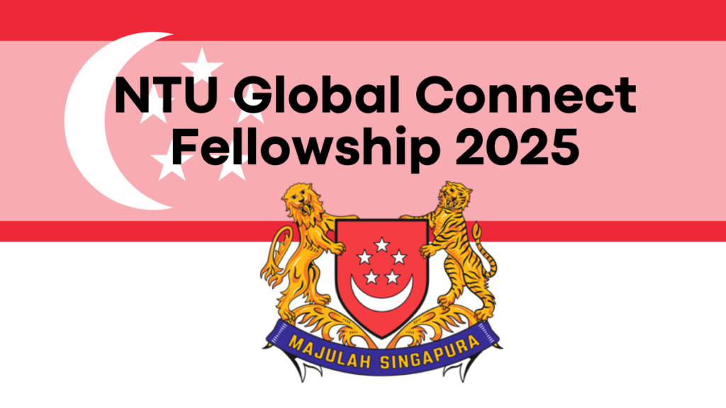 NTU Global Connect Fellowship 2025, Fully Funded Opportunity to Explore Singapore