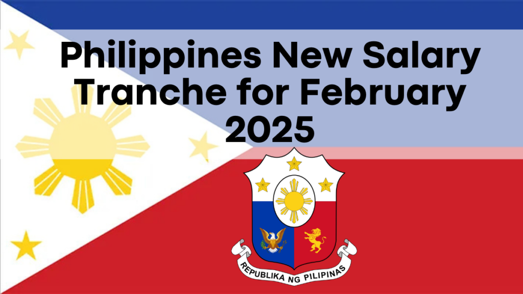 Philippines New Salary Tranche for February 2025, Increases and Amounts