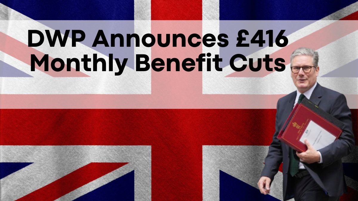 DWP Announces £416 Monthly Benefit Cuts, Impact on Thousands of Families