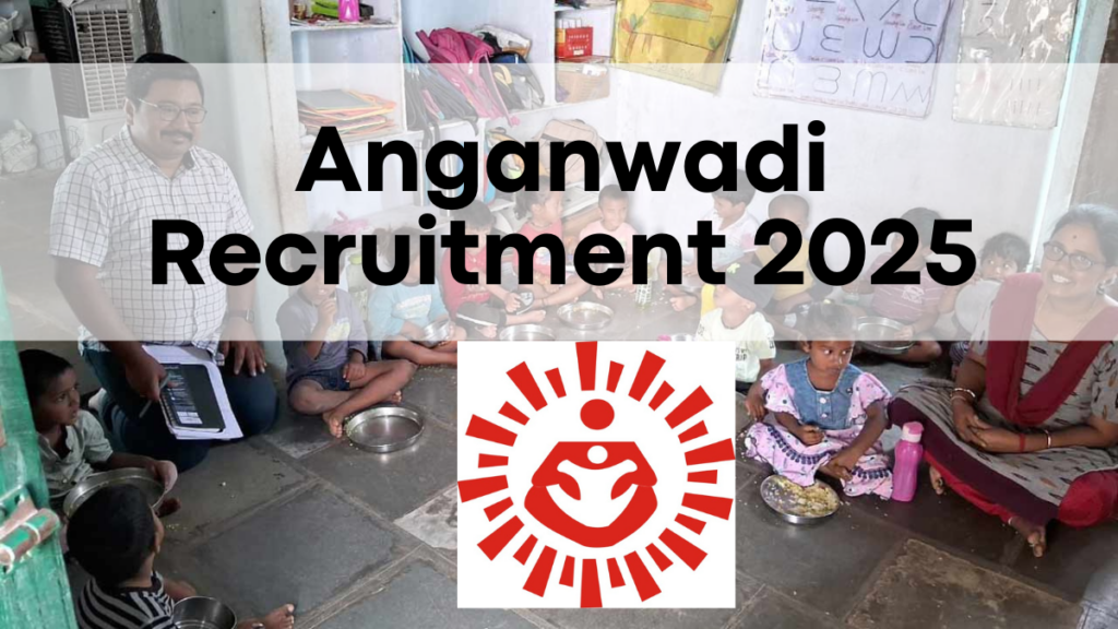 Anganwadi Recruitment 2025, Apply Online, State Wise Notification, and Eligibility Details