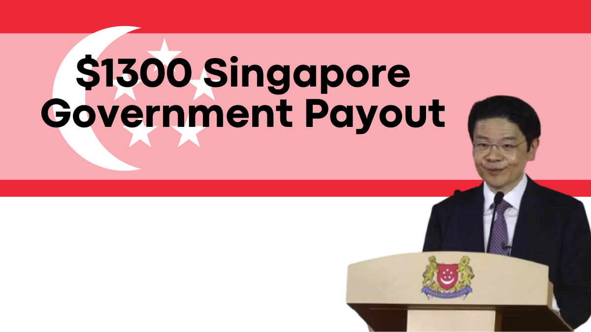 $1300 Singapore Government Payout, Who Qualifies and When to Expect It