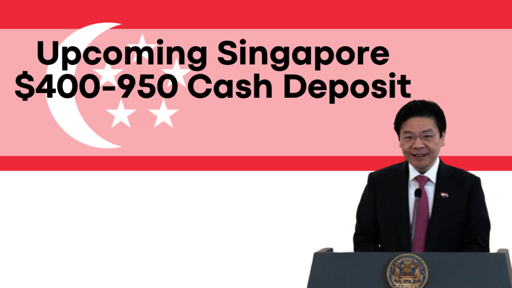 Upcoming Singapore $400-950 Cash Deposit in February 2025, Check Eligibility, Dates, and Status