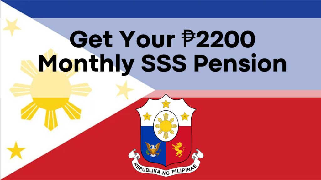 Get Your ₱2200 Monthly SSS Pension, Eligibility & Payment Dates Inside