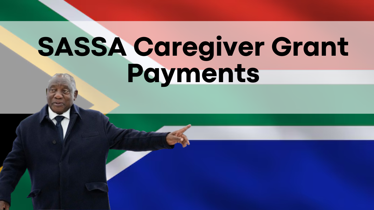 SASSA Caregiver Grant Payments in February 2025, Check Your Eligibility