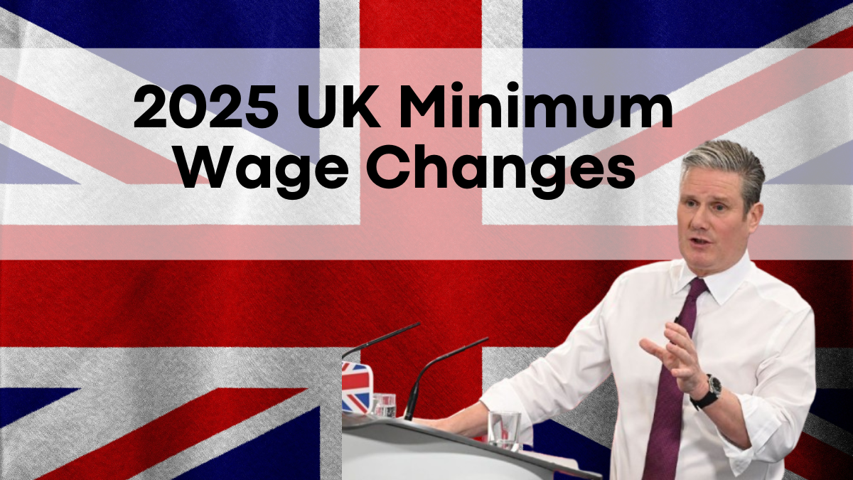 2025 UK Minimum Wage Changes, Key Changes for Workers and Employers