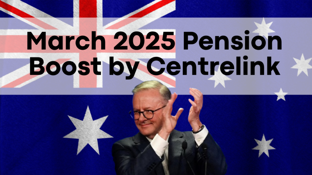 March 2025 Pension Boost by Centrelink, Eligibility Details Revealed