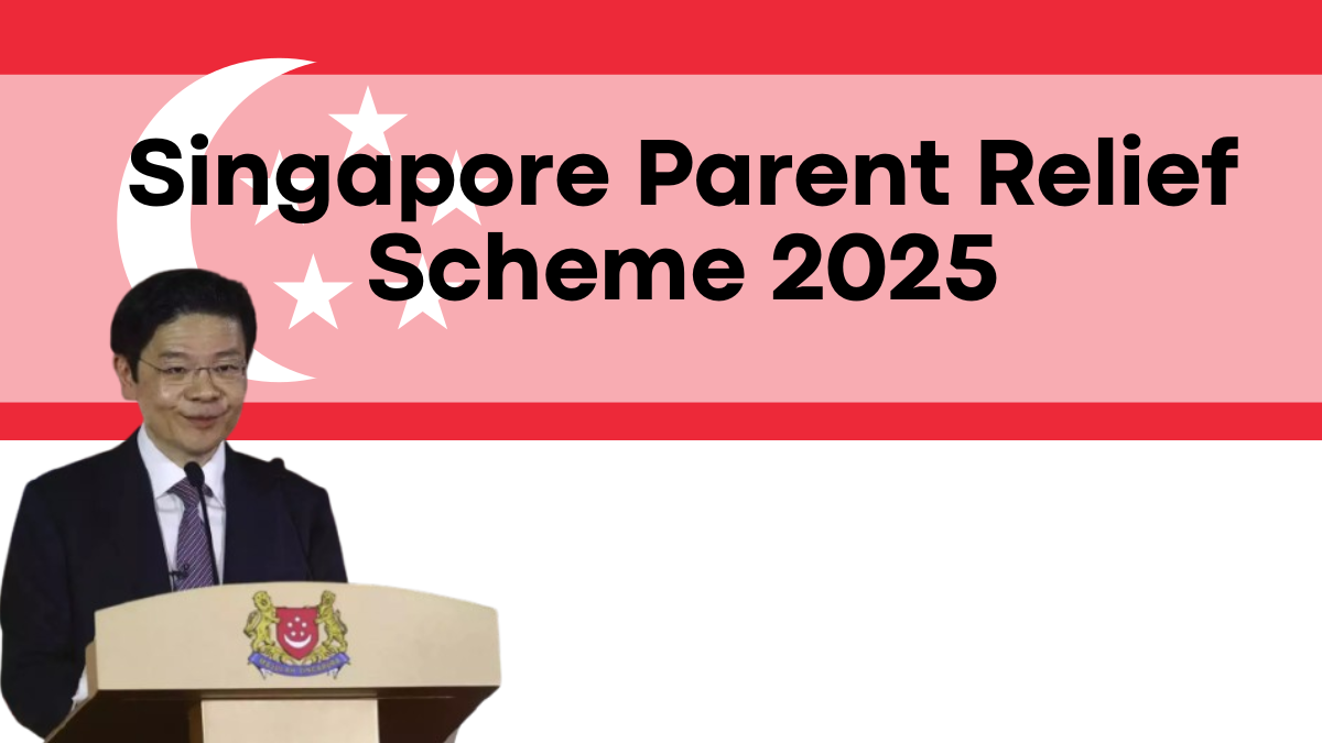 Singapore Parent Relief Scheme 2025, Key Information on Eligibility and Claims