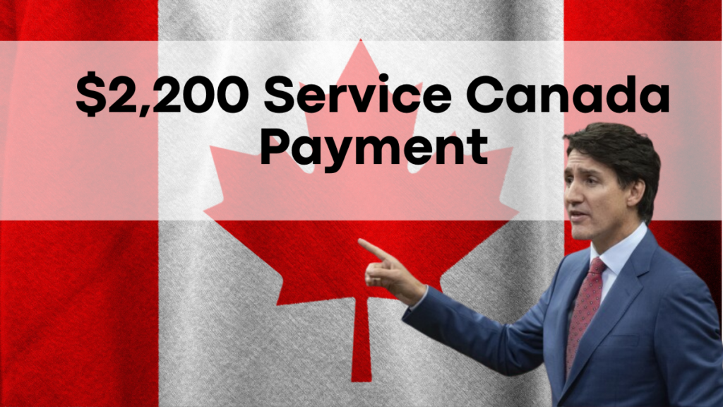 $2,200 Service Canada Payment in February 2025, Eligibility Criteria