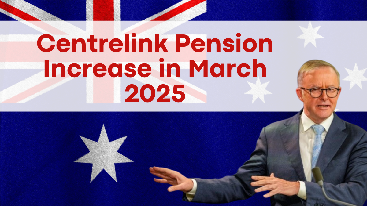 Centrelink Pension Increase in March 2025, Find Out If You Qualify