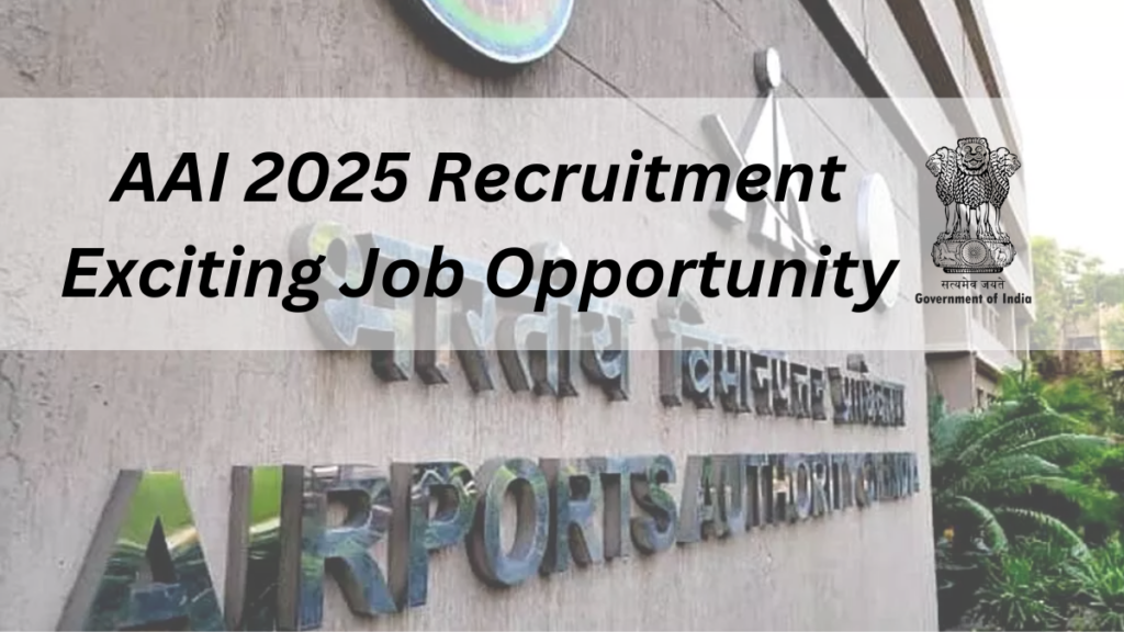 AAI 2025 Recruitment, Exciting Job Opportunity at Airports Authority of India – Earn a Salary of ₹1,10,000! Check Full Details Here