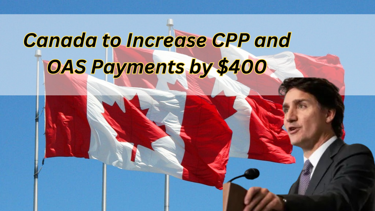 Canada to Increase CPP and OAS Payments by $400 in February 2025: Check Payout Dates & Eligibility