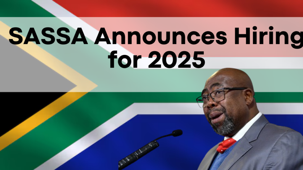 SASSA Announces Hiring for 2025, Grant Administrator and Manager Roles Available