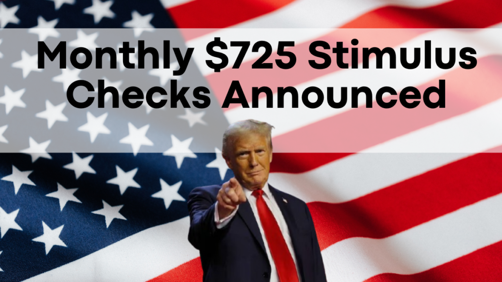 Monthly $725 Stimulus Checks Announced for SSI, SSDI, and Social Security Recipients