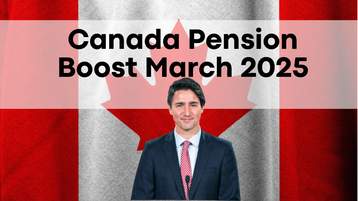 Canada Pension Boost March 2025, What to Expect for CPP and OAS Increases