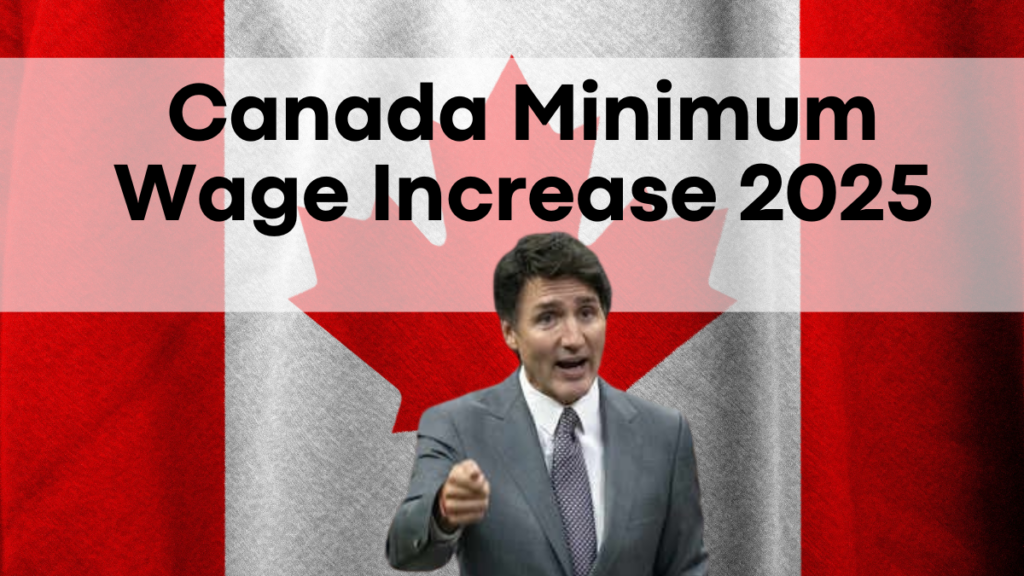 Canada Minimum Wage Increase 2025, Margin Increase Announced