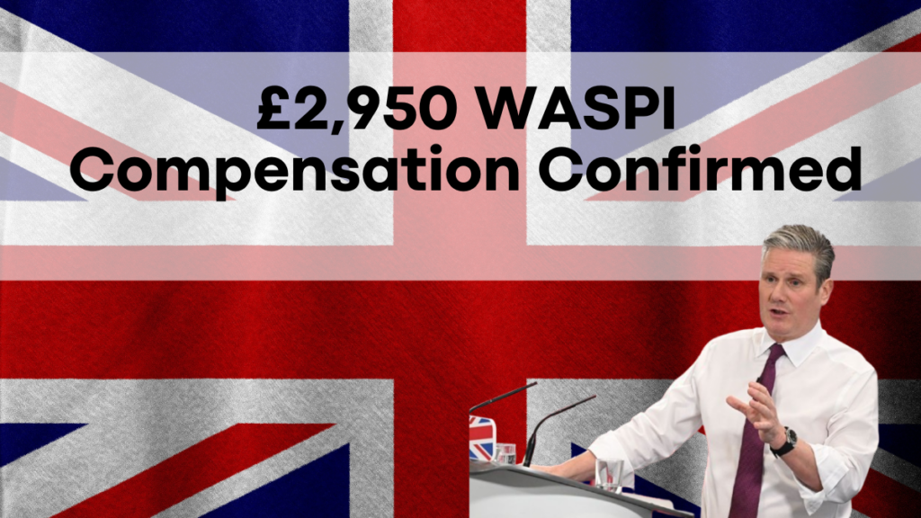 £2,950 WASPI Compensation Confirmed, Payout Coming for Eligible Women