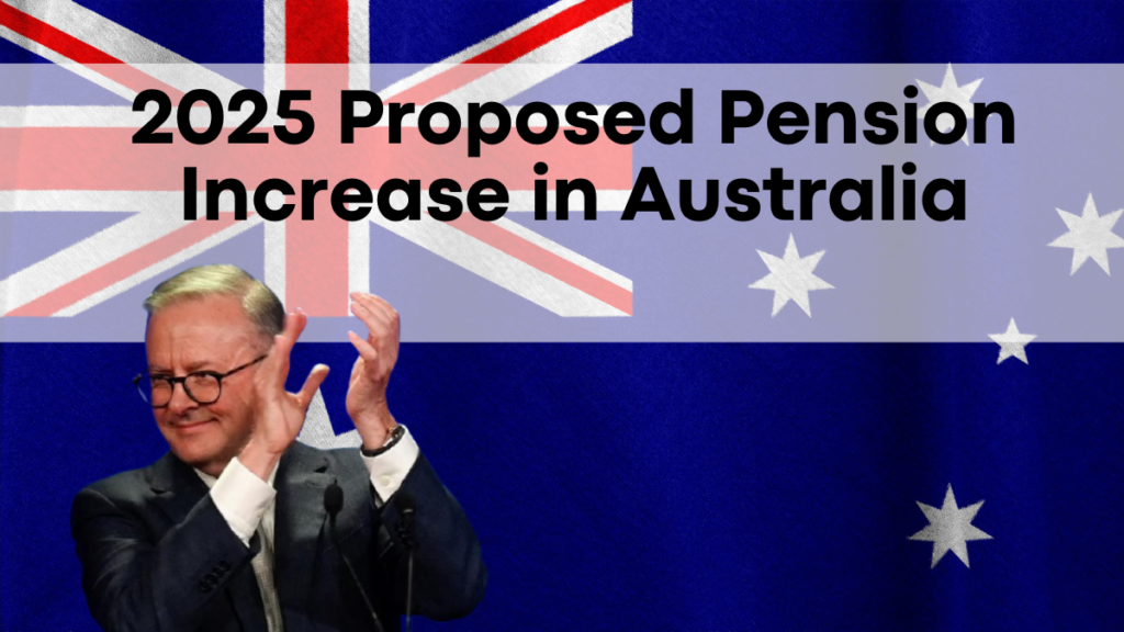 2025 Proposed Pension Increase in Australia, Aged and Disability Pension Changes