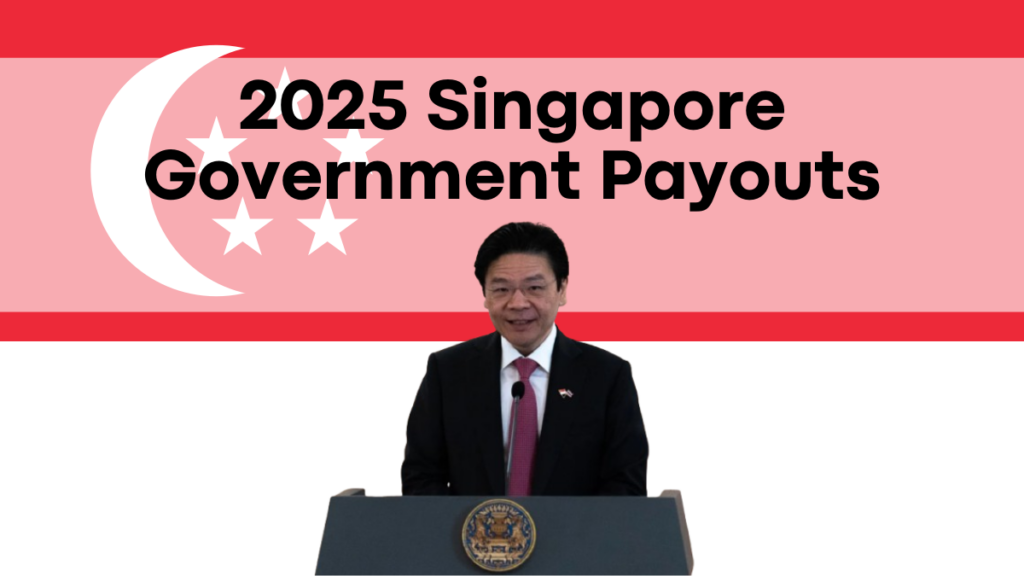 2025 Singapore Government Payouts, Updated Amounts, Eligibility, and Dates