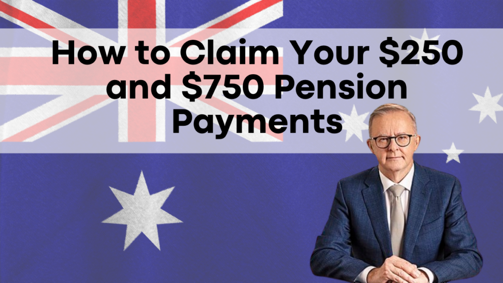 How to Claim Your $250 and $750 Pension Payments in January 2025, Eligibility and Application Details