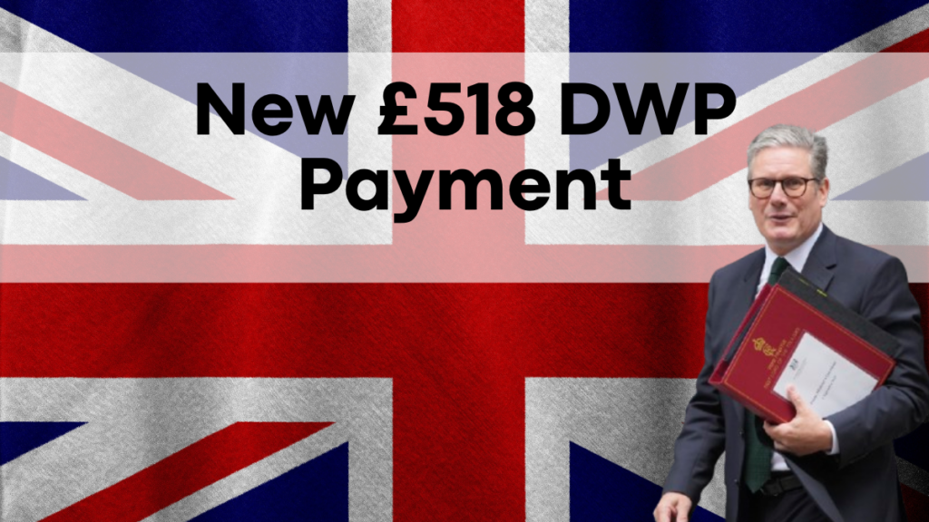 New £518 DWP Payment, 23 Conditions That Could Make You Eligible for Support