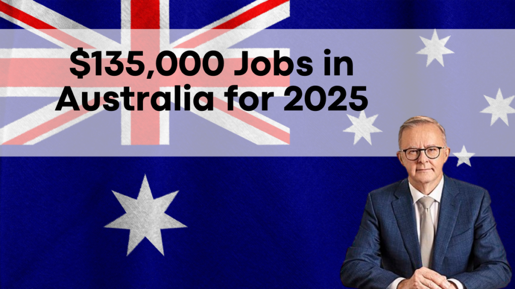 $135,000 Jobs in Australia for 2025, Find Out Which Roles Are in Demand