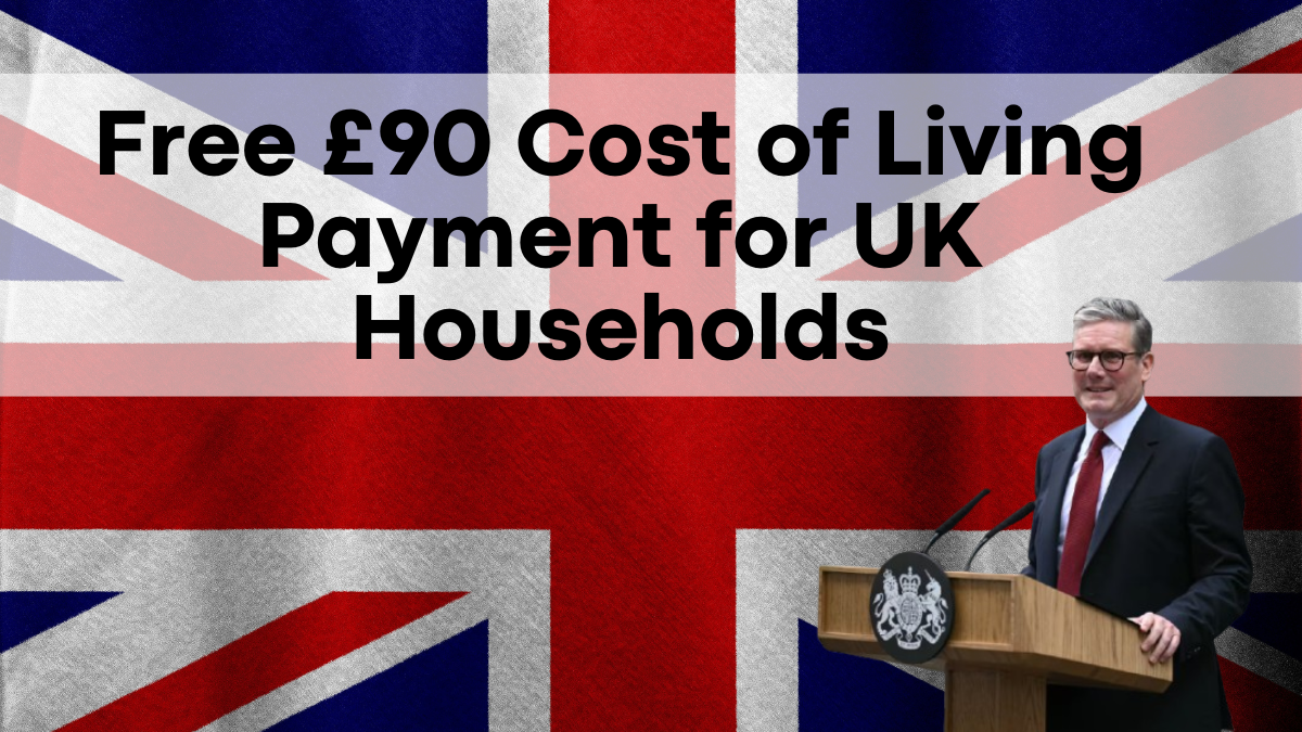 Free £90 Cost of Living Payment for UK Households This February, Check Eligibility