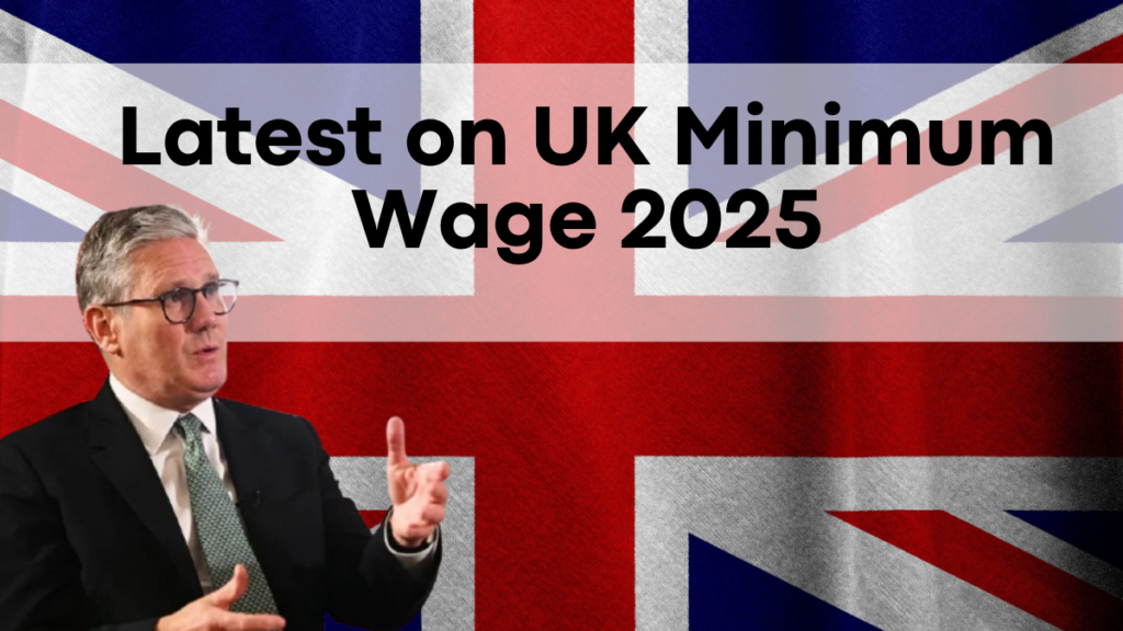 Latest on UK Minimum Wage 2025, New Earnings for Workers Revealed