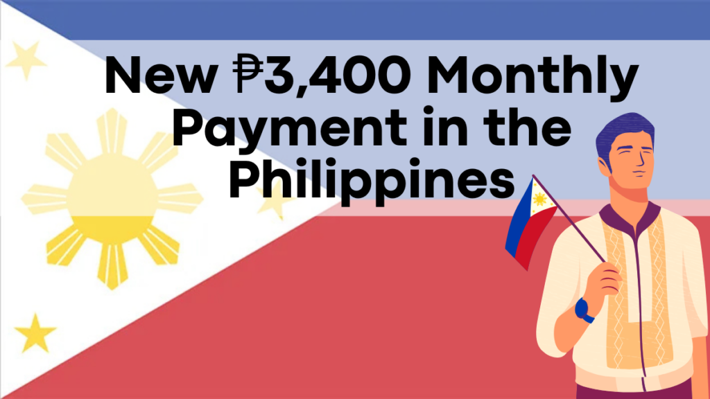 New ₱3,400 Monthly Payment in the Philippines, Find Out If You Qualify and When