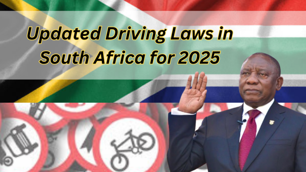 Updated Driving Laws in South Africa for 2025, How They Impact On You