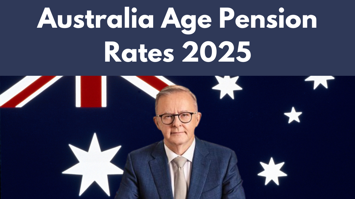 Australia Age Pension Rates 2025: Check Eligibility, Assets Test & Payment Dates