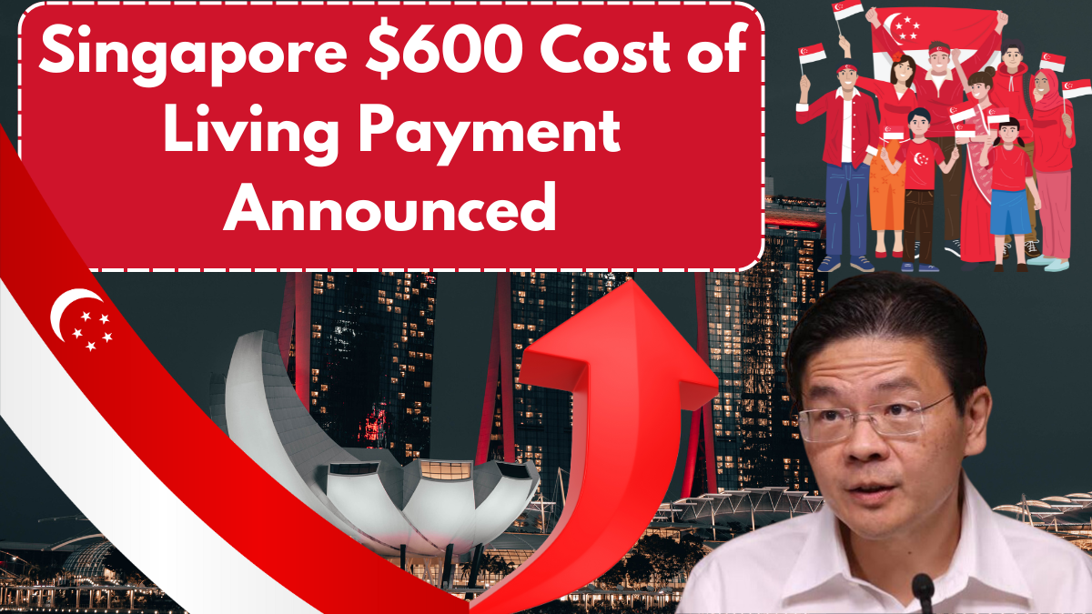 Singapore $600 Cost of Living Payment Announced – Check Eligibility and Payment Date